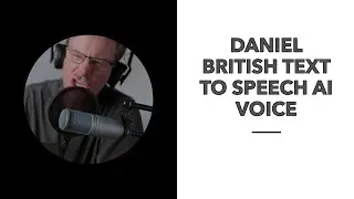 Daniel Text to Speech Voice