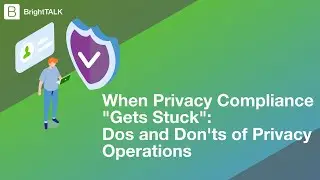 When Privacy Compliance "Gets Stuck": Dos and Don'ts of Privacy Operations