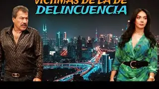 Victimas De La Delincuencia PELICULA COMPLETA © 2024 @ALDAMACINETV