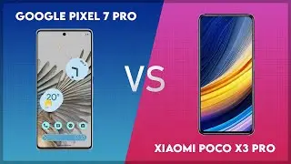 Google Pixel 7 Pro vs Xiaomi Poco X3 Pro Technical Comparison
