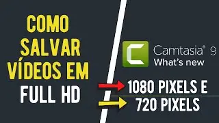 🔴 Como Renderizar Vídeos em HD 720P e 1080P pelo Camtasia Studio 9