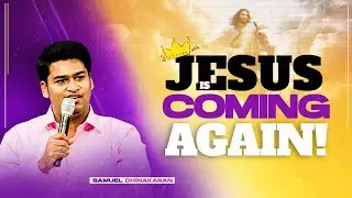 JESUS IS COMING AGAIN! | Samuel Dhinakaran | Jesus Calls