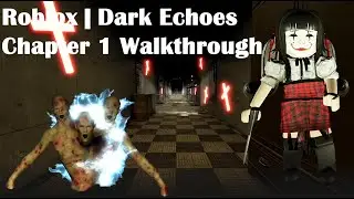 Roblox | Dark Echoes Chapter 1 Walkthrough