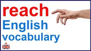 6 meanings of REACH - Learn English vocabulary