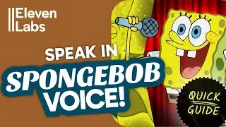 How to Make SpongeBob’s Voice with Eleven Labs (Step by Step)