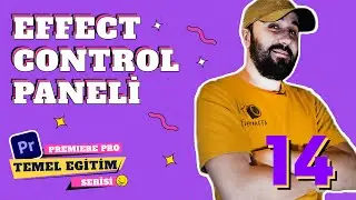 KEYFRAME | EFEKT KONTROL PANELİ | Premiere Pro Temel Seviye Eğitim Serisi 14