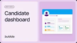 Candidate dashboard: Getting started with Bubble (6.2)