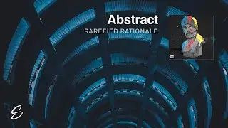 Abstract - Rarefied Rationale (Prod. Blulake)
