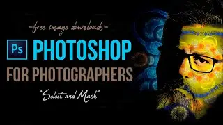 Photoshop for Photographers-Select and Mask