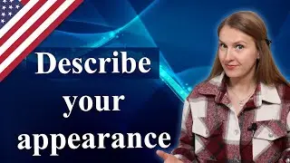 Describe your appearance in English, compliments in English