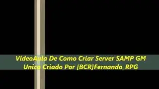 Video-Aula De Como Criar Um Server SAMP-RPG-0.3x
