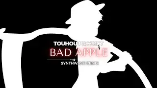 「BAD APPLE!」- TOUHOU PROJECT 【東方】(SYNTHWAVE REMIX) | LUNARIA