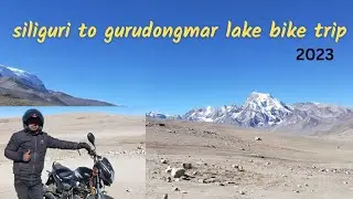 Siliguri To Gurudongmar Lake Bike Trip || Gurudongmar trip with 125cc bike || Gurudongmar lake 2023
