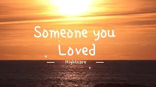 Nightcore - Someone You Loved (Female Version) - (Lyrics) | Lewis Capaldi |