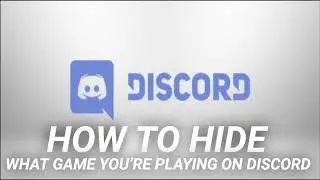 How to Hide What Game You’re Playing on Discord