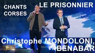 Le prisonnier - Christophe Mondolini, Benabar - Chants corses
