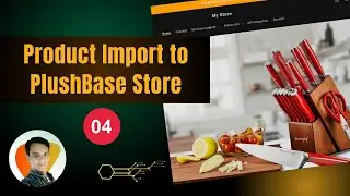 PlushBase Store Creation | Product Import | Collection set Up Design Basic to Advance