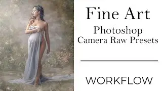 Fine Art Photoshop   Camera Raw Presets