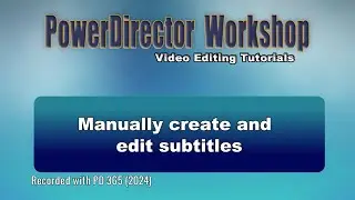 Manually create and edit subtitles