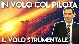 IN VOLO COL PILOTA: con Matteo Labò - Il volo strumentale