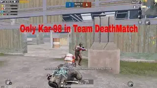 KAR-98 In Team Death Match ! Welcome to my Channel | Omega GRAY