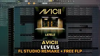 AVICII - Levels [FL Studio Remake + FREE FLP]