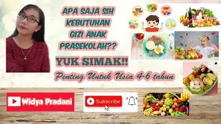 KEBUTUHAN GIZI ANAK USIA PRASEKOLAH | APA SAJA SIH JENISNYA??