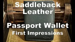 Saddleback Leather Passport Wallet - First Impressions