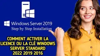 Comment activer la licence/clé Windows Server Standard 2022 2019 2016