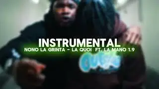 Nono La Grinta - La Quoi Ft. La Mano 1.9 instrumental