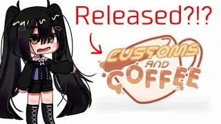 Did Gacha Customs and Coffee Mod released?? 🤯😮