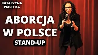 Katarzyna Piasecka - ABORCJA W POLSCE (2023) (Stand-Up)