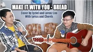 Make It With You - Bread Cover By Lyziel and Lorenz Lim (Lyrics + Chords)