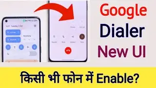 Google Dialer new ui | google dialer new ui update | google dialer new look | google dialer ui Chang