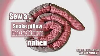 Sew a snake pillow [without pattern] *subtitled* DIY