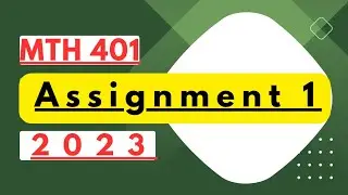 mth401 assignment1 solution 2023
