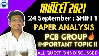 Mhtcet 2021💥| 24 September Shift 1 Paper Analysis🔥| PCB Group Important Topic for Exam-Sameer Shaikh