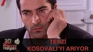 Terzi Kosavalı'yı Arıyor - Acı Hayat 39.Bölüm