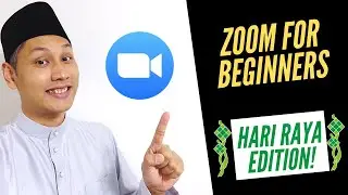 Zoom for Beginners - Hari Raya 2020 Edition
