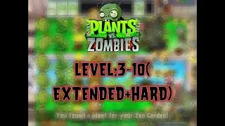 Plants Vs. Zombies Expansion Level 3-10(Extended +Hard)Gameplay 