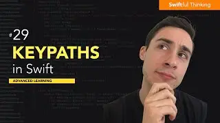 How to use KeyPaths in Swift | Advanced Learning #29