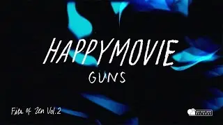 HAPPYMOVIE - guns (Official Audio)