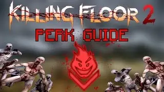 Killing Floor 2 | BE THE BEST FIREBUG! - Firebug Perk Guide