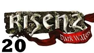 Risen 2 Dark Waters прохождение - Часть 20