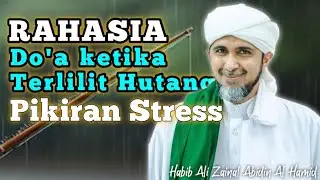 Do'a ketika Terlilit Hutang; Pikiran_Stress ✓✓ Habib Ali Zaenal Abidin Al Hamid