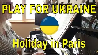 Holiday in Paris  - Performed by Shiela - Supporting Play for Ukraine