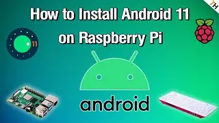 Android 11 for the Raspberry Pi 4 & 400 is HERE! How to FULLY Install & Setup |PT 1|TH