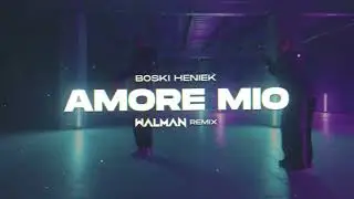 Boski Heniek - Amore Mio (WALMAN REMIX)