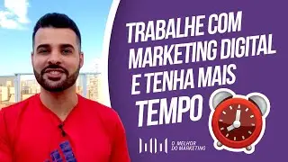 EPISÓDIO 2: TRABALHE COM CONSULTORIAS DE MARKETING DIGITAL E TENHA MAIS TEMPO