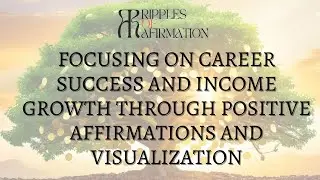 Focusing on career success and income growth through positive affirmations and visualization